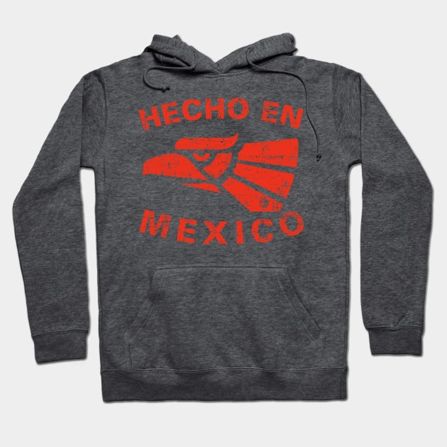 Hecho en Mexico - vintage grunge design Hoodie by verde